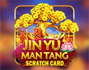 Jin Yu Man Tang Scratch Card